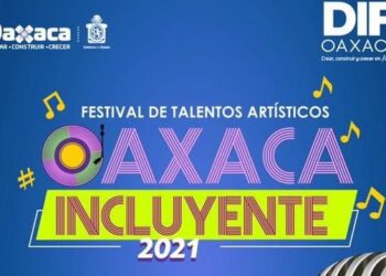 Anuncia Sistema DIF Estatal primer Festival de Talentos Artísticos Oaxaca Incluyente 2021
