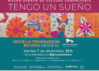 Canal 22 transmitirá el “Magno Evento de Cultura Comunitaria Tengo un sueño 2021”