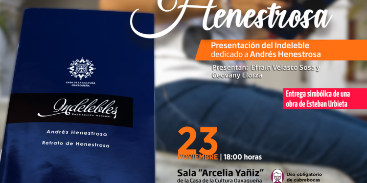 Recordará CCO la vida y obra de Henestrosa con documental y presentación de “Indelebles”